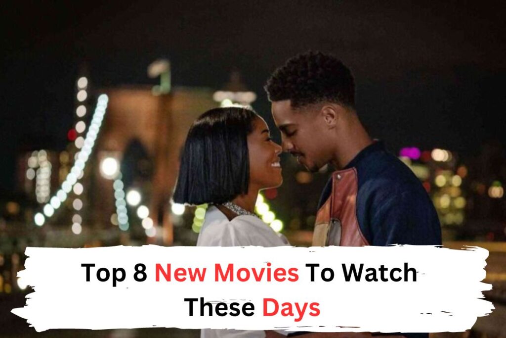 Top 8 New Movies To Watch