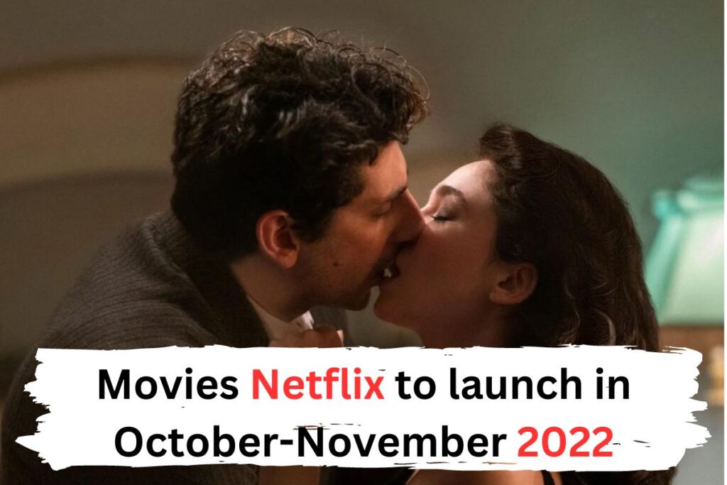 Movies Netflix to launch in October November 2022