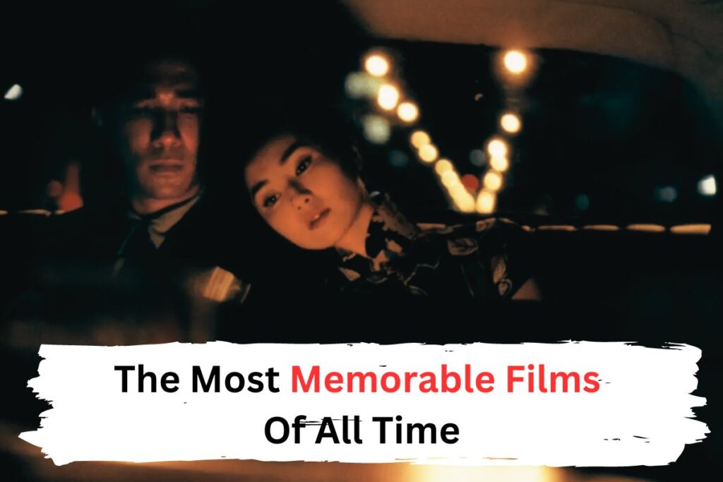 The Most Memorable Films Of All Time